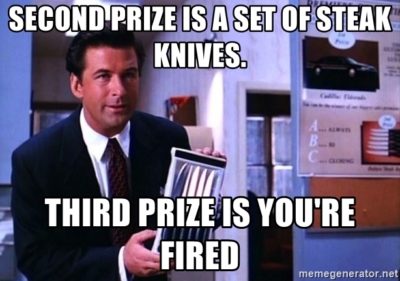 Third Prize Is You're Fired Meme