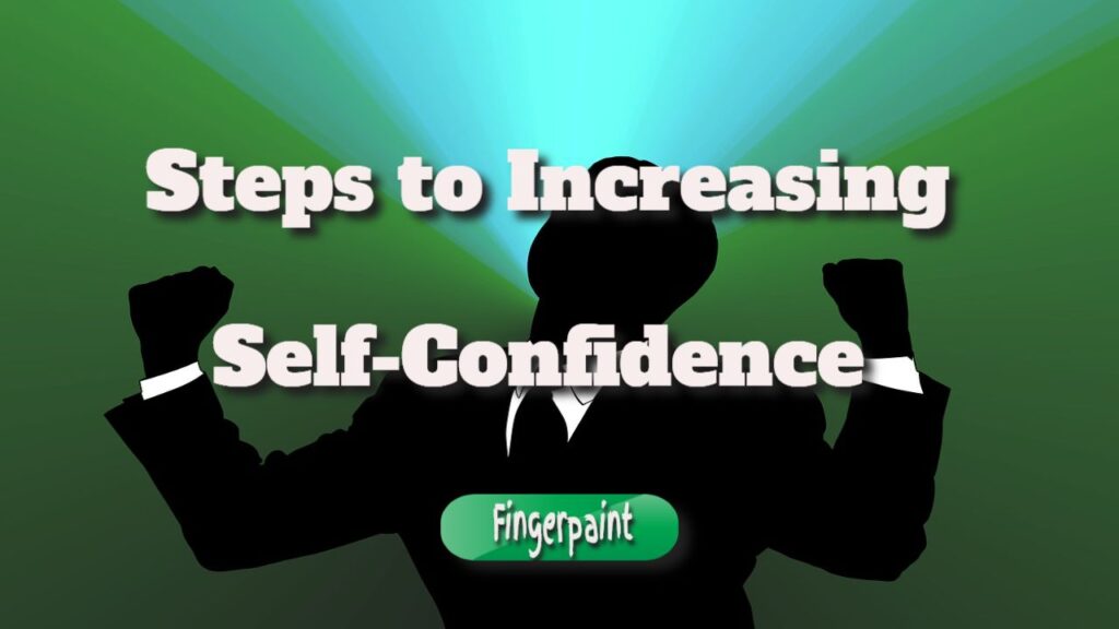 steps to increasing self confidence